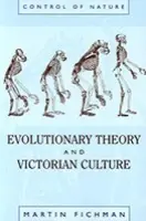 Evolutionary Theory and Victorian Culture - Fichman, Martin