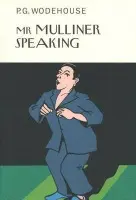 Mr Mulliner Speaking - Wodehouse, P.G.