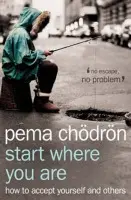 Start Where You Are - Chodron, Pema