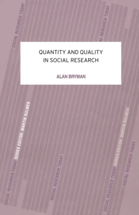 Quantity and Quality in Social Research - Bryman, Alan