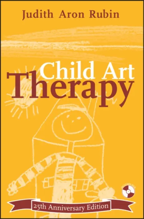 Child Art Therapy - Rubin, Judith Aron (University of Pittsburgh, PA (ret.), Sanibel Island, FL)