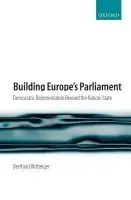 Building Europe's Parliament - Rittberger, Berthold (Prize Research Fellow, Nuffield College, University of Oxford)