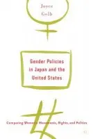 Gender Policies in Japan and the United States: Comparing Women's Movements, Rights and Politics - Gelb, J.