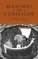Maximus the Confessor - Louth, Andrew (Durham University, UK)