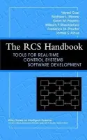 RCS Handbook - Gazi, Veysel (The Ohio State University) a Moore, Mathew L. (The Ohio State University) a Passino, Kevin M. (The Ohio State University) a Shackleford, Dave (Intelligent System Division, National Institute of Standards and Technology) a Proctor, Frederick M. (Inte
