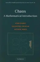 Chaos: A Mathematical Introduction - Banks, John (La Trobe University, Victoria) a Dragan, Valentina (La Trobe University, Victoria) a Jones, Arthur (La Trobe University, Victoria)