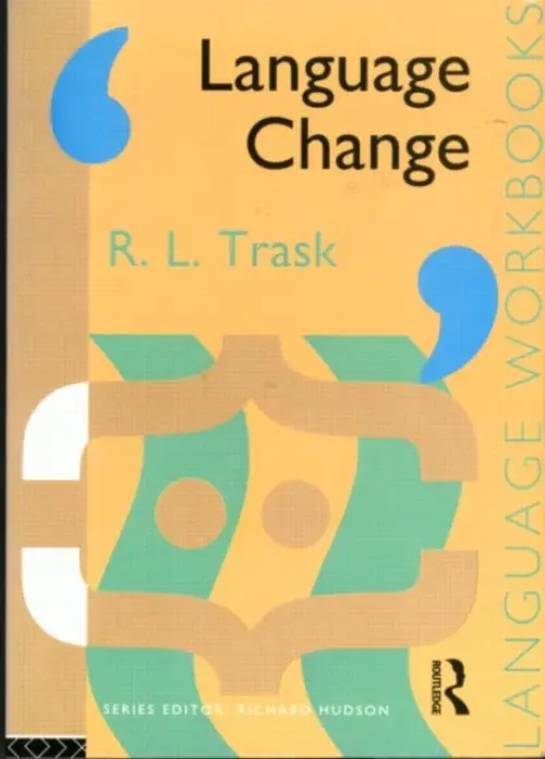 Language Change - Trask, Larry (University of Sussex, UK)