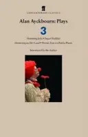 Alan Ayckbourn Plays 3 - Ayckbourn, Alan
