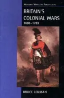 Britain's Colonial Wars, 1688-1783 - Lenman, Bruce