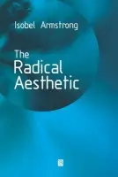 Radical Aesthetic - Armstrong, Isobel (Birkbeck College, University of London)