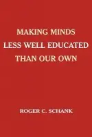 Making Minds Less Well Educated Than Our Own - Schank, Roger C.