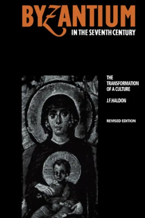 Byzantium in the Seventh Century - Haldon, J. F. (University of Birmingham)