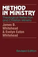 Method in Ministry - Whitehead, James D. a Whitehead, Evelyn Eaton
