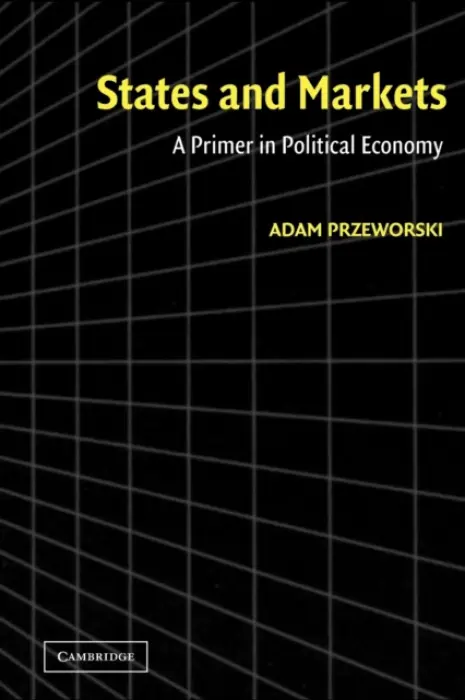 States and Markets - Przeworski, Adam (New York University)
