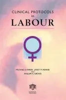Clinical Protocols in Labour - Marsh, Michael S. a Rennie, Janet M. a Groves, Phillipa A.