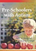 Pre-Schoolers with Autism - Tonge, Bruce a Brereton, Avril