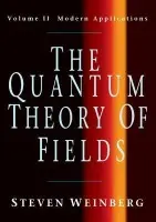 Quantum Theory of Fields: Volume 2, Modern Applications - Weinberg, Steven (University of Texas, Austin)