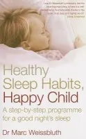 Healthy Sleep Habits, Happy Child - Weissbluth, Dr Marc