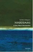 Habermas - Finlayson, James Gordon (Lecturer in Philosophy at the University of Sussex)