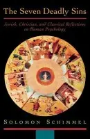 Seven Deadly Sins - Schimmel, Solomon (Professor of Jewish Education and Psychology, Professor of Jewish Education and Psychology, Hebrew College, Brookline, Massachusetts)