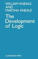 Development of Logic - Kneale, William and Martha