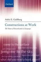 Constructions at Work - Goldberg, Adele (, Princeton University)