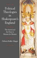 Political Theologies in Shakespeare's England - Shuger, Debora