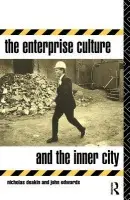 Enterprise Culture and the Inner City - Deakin, Nicholas a Edwards, John