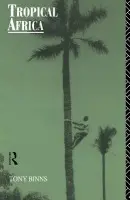 Tropical Africa - Binns, Tony