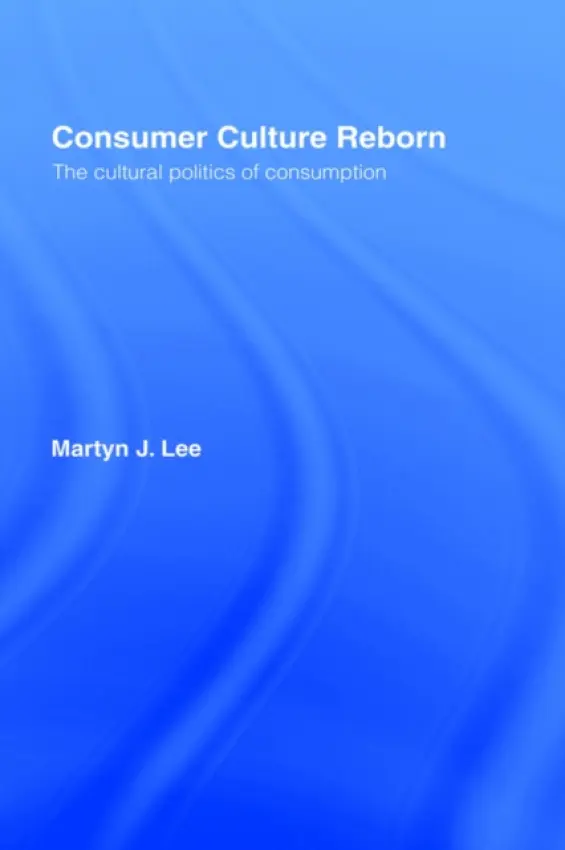 Consumer Culture Reborn - Lee, Martyn J.