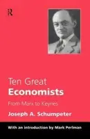 Ten Great Economists - Schumpeter, Joseph A.