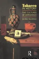 Tobacco in History - Goodman, Jordan