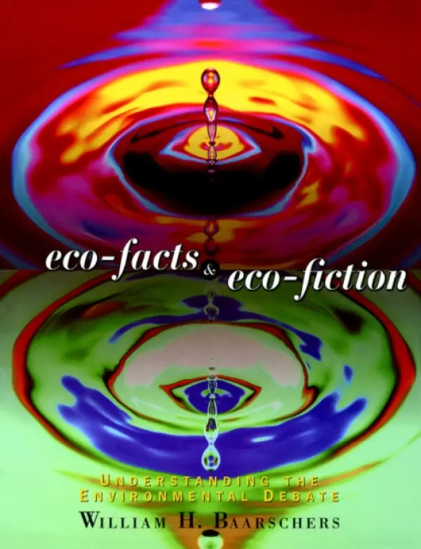 Eco-facts and Eco-fiction - Baarschers, William H.