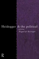 Heidegger and the Political - de Beistegui, Miguel