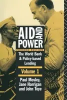 Aid and Power - Vol 1 - Harrigan, Jane a Mosley, Paul (University of Sheffield, UK) a Toye, John (Oxford University, UK)