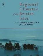 Regional Climates of the British Isles - Mayes, Julian a Wheeler, Dennis