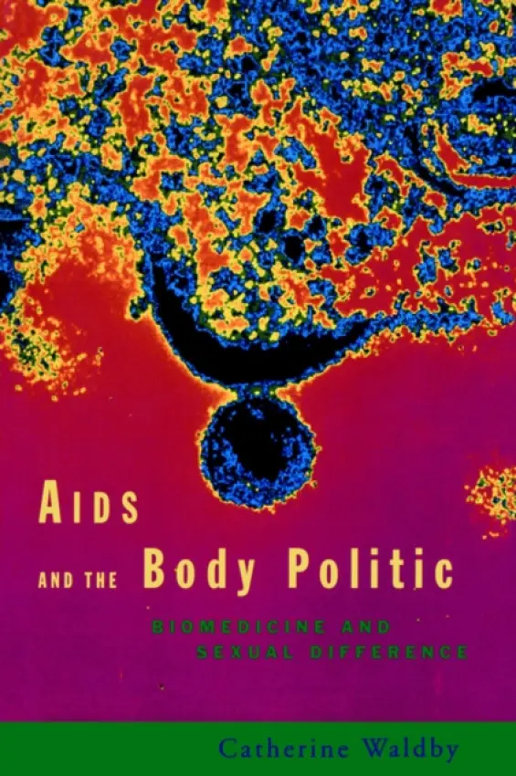 AIDS and the Body Politic - Waldby, Catherine