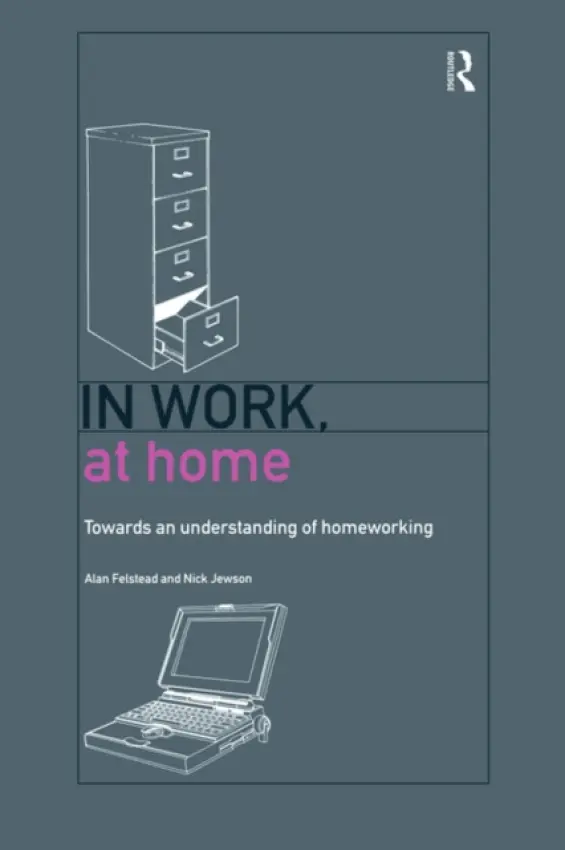 In Work, At Home - Felstead, Alan a Jewson, Nick