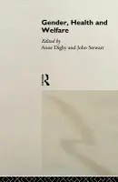 Gender, Health and Welfare - Digby, Anne a Stewart, John