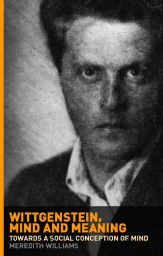 Wittgenstein, Mind and Meaning - Williams, Meredith