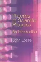 Theories of Scientific Progress - Losee, John