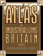 Atlas of Industrializing Britain, 1780-1914 - Langton, John a Morris, R.J.