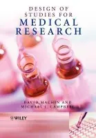 Design of Studies for Medical Research - Machin, David (National Cancer Centre, Singapore) a Campbell, Michael J. (University of Sheffield, UK)