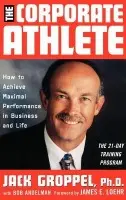 Corporate Athlete - Groppel, Jack L. a Loehr, Jim