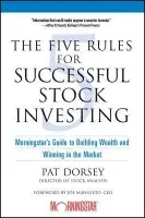 Five Rules for Successful Stock Investing - Dorsey, Pat (Director of Stock Analysis)