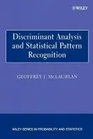 Discriminant Analysis and Statistical Pattern Recognition - McLachlan, Geoffrey J. (The University of Queensland, St. Lucia, Australia)