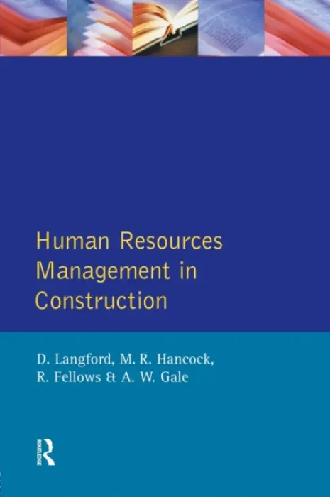 Human Resources Management in Construction - Langford, David a Fellows, R.F. a Hancock, M. R. a Gale, A.W.