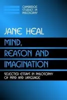 Mind, Reason and Imagination - Heal, Jane (St John's College, Cambridge)