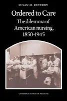 Ordered to Care - Reverby, Susan M.