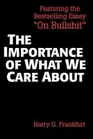Importance of What We Care About - Frankfurt, Harry G.